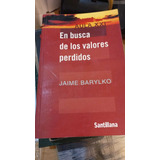 En Busca De Los Valores Perdidos Jaime Barylko Ed Santillana