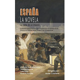 España La Novela: La Caida De Un Imperio -narrativa Historic