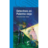 Detectives En Palermo Viejo - Maria Brandan Araoz Usado ^
