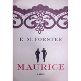 Maurice: Maurice, De E. M. Forster. Editorial W W Norton & Co Inc, Tapa Blanda, Edición 2005 En Inglés, 2005