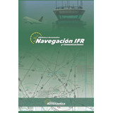 Navegacion Ifr: Todos Los Detalles De Una Navegacion Ifr Con