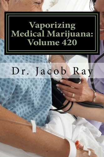 Vaporizing Medical Marijuana Volume 420