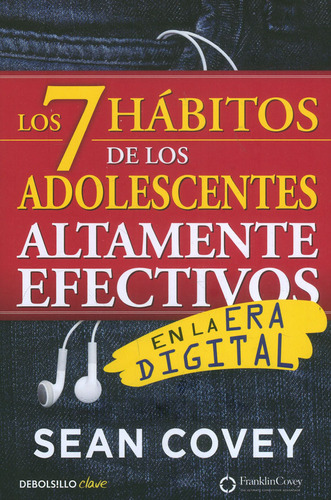 Los 7 Hábitos De Los Adolescentes Altamente Efectivos. En La Era Digital. Sean Covey. Editorial Debolsillo En Español. Tapa Blanda