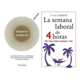 2 Libros - Habitos Atomicos + La Semana Laboral De 4 Horas