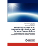 Libro Photodegradation Of N-methyldiethanolamine And Benz...