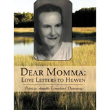 Dear Momma, De Patricia Annette Tompkins Dunaway. Editorial Westbow Press, Tapa Dura En Inglés