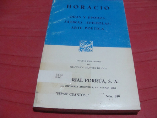 Horacio , Odas Y Epodos Satiras , Epistolas , Arte Poetica ,