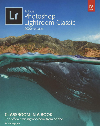 Adobe Photoshop Lightroom Classic Classroom In A Book (2020 