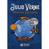 Julio Verne Novelas Escogidas, De Verne, Julio. Editorial Pluton Ediciones, Tapa Dura En Español