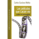 Películas Que Lacan Vio Y Aplico Al Psicoanalisis, Las - Car