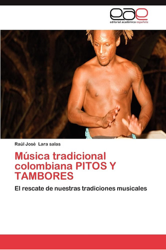 Libro: Música Tradicional Colombiana Pitos Y Tambores: El Re