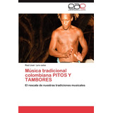 Libro: Música Tradicional Colombiana Pitos Y Tambores: El Re