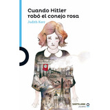 Cuando Hitler Robo El Conejo - Judith Kerr, Editorial Santillana Tapa Blanda En Español