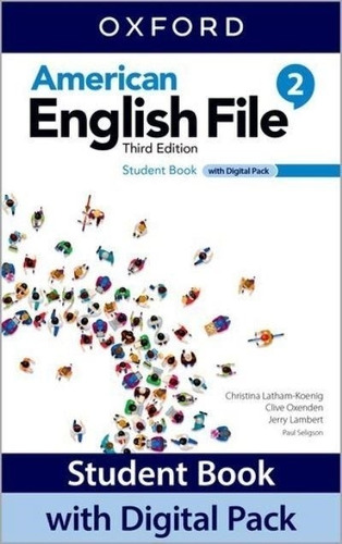 American English File 2 3/ed.- Student's Book + Digital Pack, De Latham-koenig, Christina. Editorial Oxford University Press, Tapa Blanda En Inglés Americano, 2021