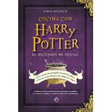 Cocina Con Harry Potter: El Recetario No Oficial, De Bucholz