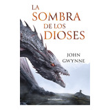 La Sombra De Los Dioses, De John Gwyne., Vol. 1. Editorial Minotauro, Tapa Blanda, Edición 1.0 En Español, 2023