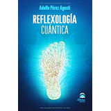 Reflexologia Cuantica - Adolfo Perez Agusti - Libro Nuevo