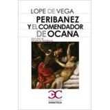 Peribañez Y El Comendador Cd.10 - Lope De Vega