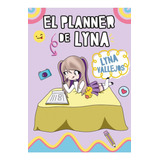 El Planner De Lyna, De Lyna Vallejos., Vol. 1. Editorial Altea, Tapa Blanda, Edición 1 En Español, 2022