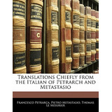 Libro Translations Chiefly From The Italian Of Petrarch A...