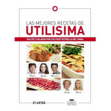 Libro Las Mejores Recetas De Cocina Utilisima Atl