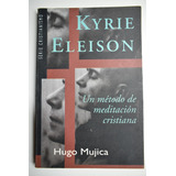 Kyrie Eleison (un Metodo De Meditacion Cristiana) Mujica C61
