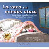 La Vaca Sus Miedos Ataca - Diego Barletta / Agustina Lynch
