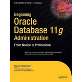 Libro Beginning Oracle Database 11g Administration : From...