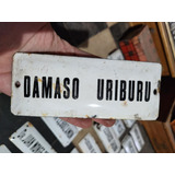 Cartel Antiguo Enlozado De Calle Damaso Uriburu