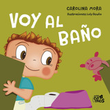 Voy Al Baño - Carolina Mora