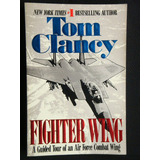 Fighter Wing: A Guided Tour Of An Airforce Combat Wing