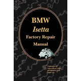 Bmw Isetta Factory Repair Manual - Velocepress