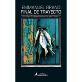 Libro Final De Trayecto De Emmanuel Grand