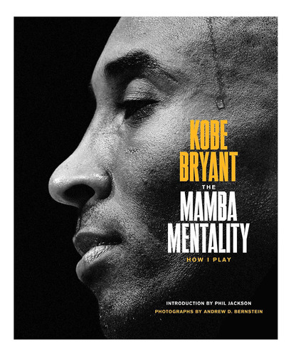 The Mamba Mentality: How I Play [hardcover] Bryant, Kobe; Ja