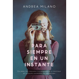 Para Siempre En Un Instantede Andrea Milano Editorial Plaza & Janes En Español