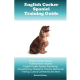 English Cocker Spaniel Training Guide English Cocker Spaniel