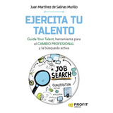Ejercita Tu Talento, De Martinez De Salinas Murillo, Juan. Editorial Profit En Español