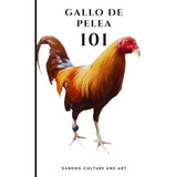 Libro:  Gallo De Pelea 101 (spanish Edition)