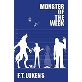 Monster Of The Week (the Rules) - Lukens, F.t., De Lukens, F.t.. Editorial Interlude Press - Duet Books En Inglés