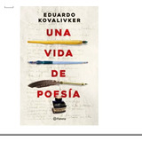 Una Vida De Poesia - Eduardo Kovalivker - Planeta - Libro