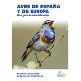 Libro: Aves De España Y De Europa. Rob Hume. Ediciones Omega