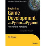 Libro Beginning Game Development With Python And Pygame :...