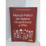 Livro Manual Prático De Higiene Ocupacional E Ppra - Tuffi Messias Saliba [2015]