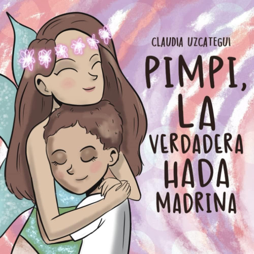 Libro: Pimpi, La Verdadera Hada Madrina. (spanish Edition)