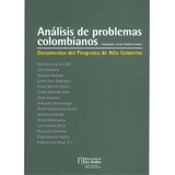 Análisis De Problemas Colombianos. Documentos Del Programa, De Varios Autores. Serie 9586954754, Vol. 1. Editorial U. De Los Andes, Tapa Blanda, Edición 2010 En Español, 2010