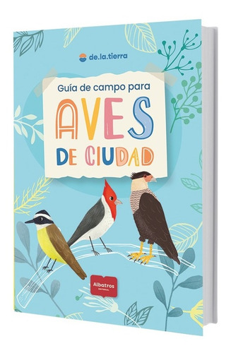 Guia De Campo Para Aves De Ciudad - Fundacion De La Tierra