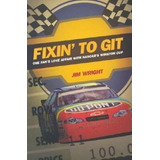 Fixin To Git : One Fan's Love Affair With Nascar's Winsto...