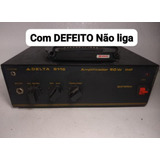 Amplificador De Potência 60wihf Delta 9116 - Com Defeito 