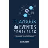Playbook De Eventos Rentables: Consejos Practicos Para Hacer