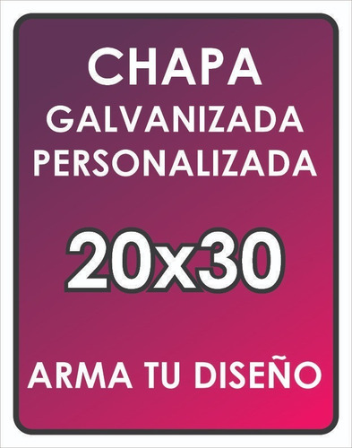 Cartel Chapa Galvanizada Especial 20x30 Diseño Personalizado